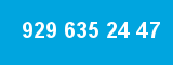 929 635 24 47